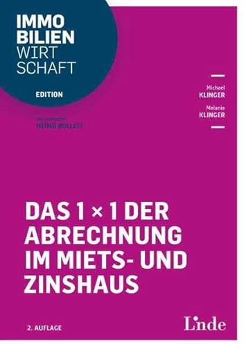 Das 1 x 1 der Abrechnung im Miets- und Zinshaus (Edition Immobilienwirtschaft)