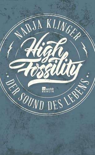 High Fossility: Der Sound des Lebens von Rowohlt