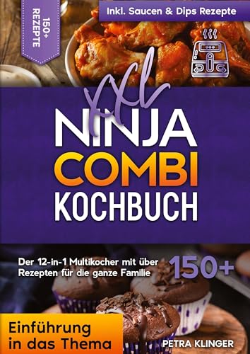 XXL Ninja Combi Kochbuch: Der 12-in-1 Multikocher mit über 150+ Rezepten für die ganze Familie XXL Ninja Combi Kochbuch: Der 12-in-1 Multikocher mit über 150+ Rezepten für die ganze Familie von tredition