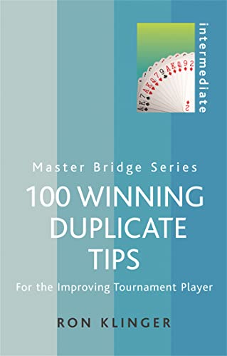 100 Winning Duplicate Tips: For the Improving Tournament Player (Master Bridge (Cassell))