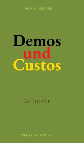 Demos und Custos: Gedichte. Über Demokratie und ihre Verletzlichkeit von Mensaion Verlag