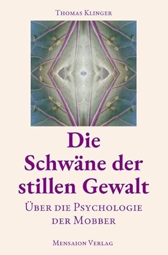 Die Schwäne der stillen Gewalt: Über die Psychologie der Mobber