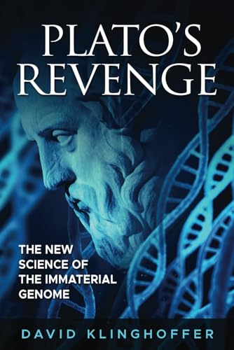 Plato's Revenge: The New Science of the Immaterial Genome von Discovery Institute