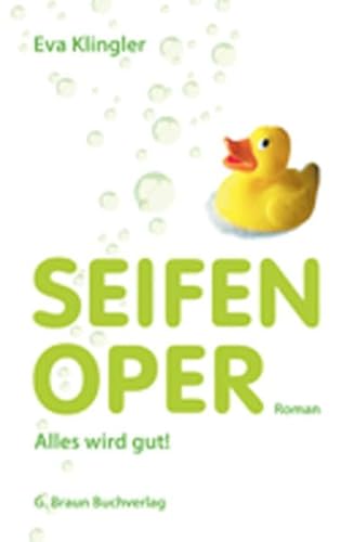 Seifenoper. Alles wird gut! von Lauinger Verlag
