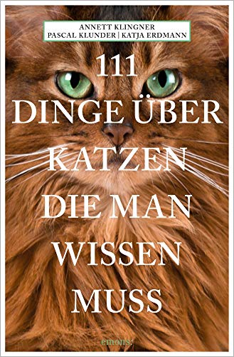 111 Dinge über Katzen, die man wissen muss von Emons Verlag