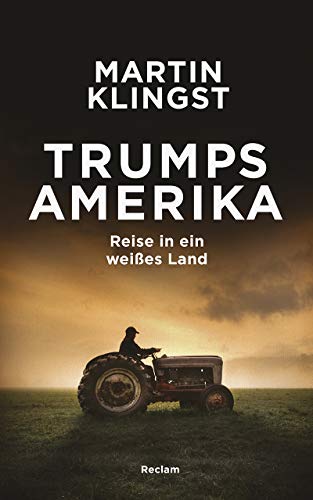 Trumps Amerika: Reise in ein weißes Land von Reclam Philipp Jun.