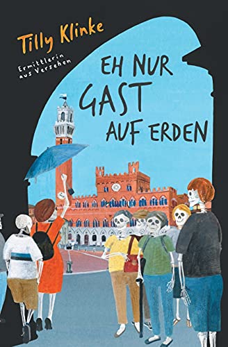 Eh nur Gast auf Erden (Tilly Klinke, Ermittlerin aus Versehen) von tredition