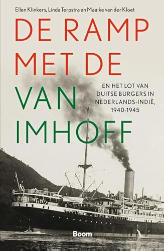 De ramp met de Van Imhoff: en het lot van Duitse burgers in Nederlands-Indië, 1940-1945 von Boom