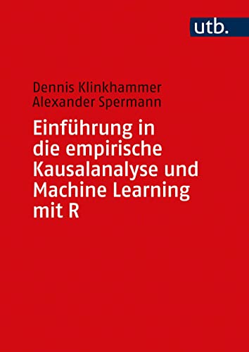 Einführung in die empirische Kausalanalyse und Machine Learning mit R von UTB GmbH