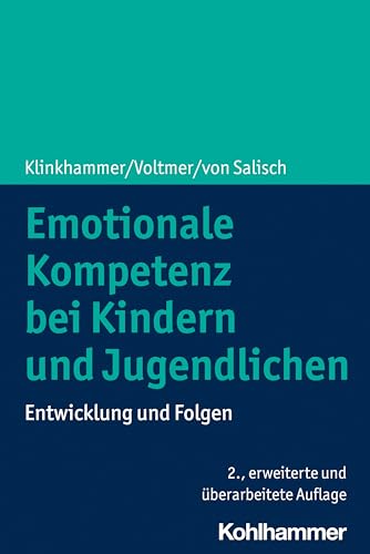 Emotionale Kompetenz bei Kindern und Jugendlichen: Entwicklung und Folgen von W. Kohlhammer GmbH