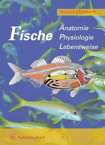 Fische: Anatomie, Physiologie, Lebensweise von Schweizerbart'sche, E.