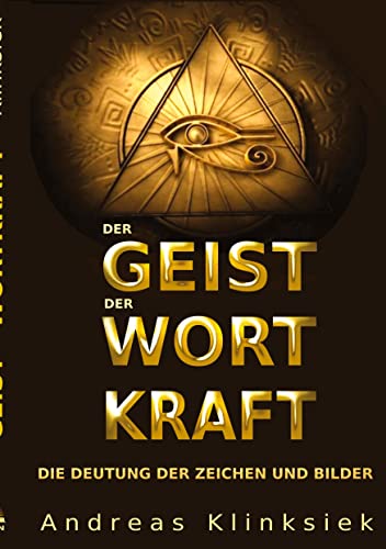 Der Geist der Wort Kraft: Die Deutung der Zeichen und Bilder