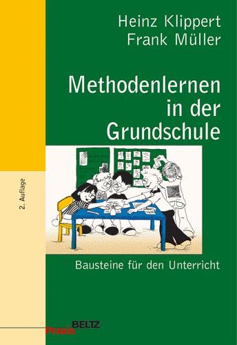 Methodenlernen in der Grundschule: Bausteine für den Unterricht (Beltz Praxis)