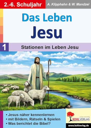Das Leben Jesu: Band 1: Stationen im Leben Jesu von Kohl Verlag