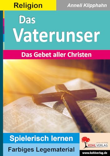 Das Vaterunser: Das Gebet aller Christen (Montessori-Reihe: Lern- und Legematerial)