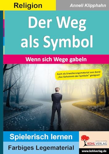Der Weg als Symbol: Wenn sich Wege gabeln ... (Montessori-Reihe: Lern- und Legematerial)