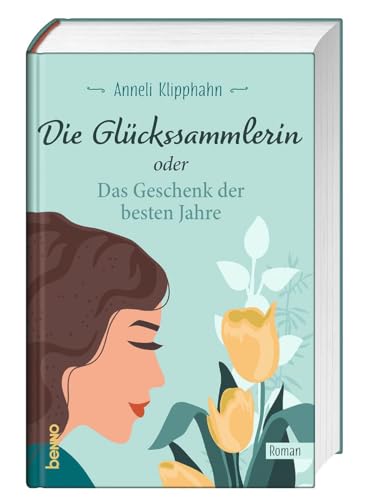 Die Glückssammlerin oder das Geschenk der besten Jahre