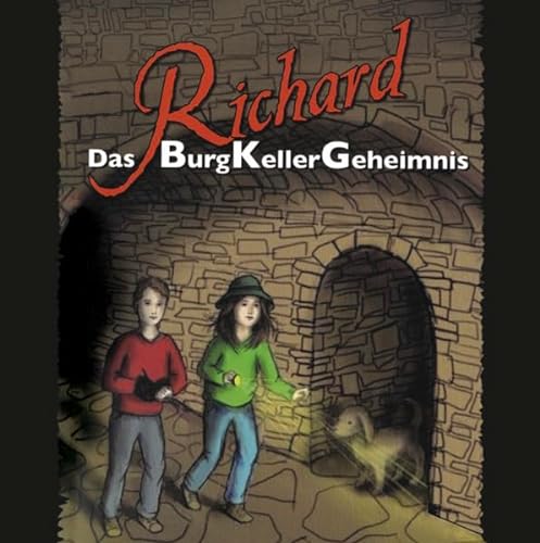 Richard - Das BurgKellerGeheimnis