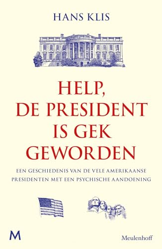Help, de president is gek geworden: een geschiedenis van de vele Amerikaanse presidenten met een psychische aandoening Help, de president is gek geworden: een geschiedenis van de vele Amerikaanse presidenten met een psychische aandoening von J.M. Meulenhoff