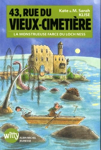 43, Rue du Vieux-Cimetière - livre 7: La monstrueuse farce du loch Ness von ALBIN MICHEL