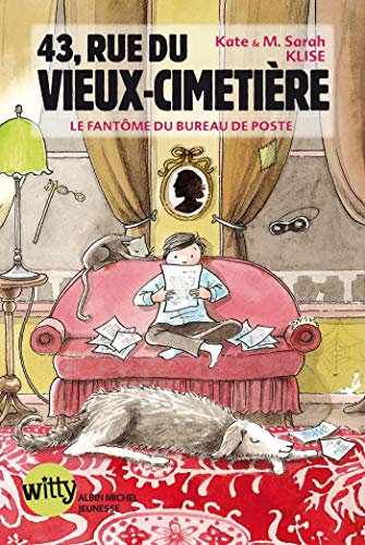43, rue du Vieux-Cimetière - livre 4: Le fantôme hante toujours deux fois von ALBIN MICHEL