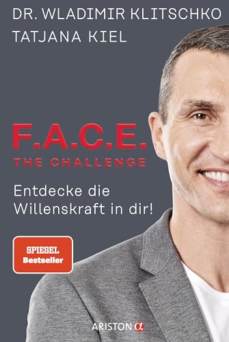 F.A.C.E. the Challenge: Entdecke die Willenskraft in dir! von Ariston Verlag