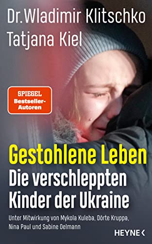Gestohlene Leben: Die verschleppten Kinder der Ukraine - 20 bewegende Schicksale Gestohlene Leben: Die verschleppten Kinder der Ukraine - 20 bewegende Schicksale
