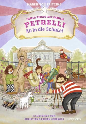 Immer Zirkus mit Familie Petrelli: Ab in die Schule! von rotfuchs