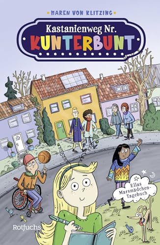 Kastanienweg Nr. Kunterbunt – Ellas Marsmädchen-Tagebuch: Freundschaftsgeschichten ab 8 Jahren voller Herz, Witz und Abenteuer (Kastanienweg Nr. Kunterbunt-Serie, Band 1) Kastanienweg Nr. Kunterbunt – Ellas Marsmädchen-Tagebuch: Freundschaftsgeschichten ab 8 Jahren voller Herz, Witz und Abenteuer (Kastanienweg Nr. Kunterbunt-Serie, Band 1)
