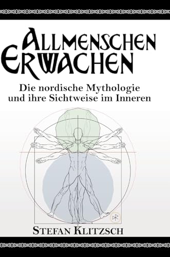 Allmenschen Erwachen: Die nordische Mythologie und ihre Sichtweise im Inneren