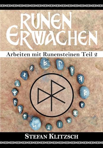 Runen erwachen: Arbeiten mit Runensteinen Teil 2
