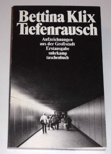 Tiefenrausch: Aufzeichnungen aus der Großstadt (suhrkamp taschenbuch)