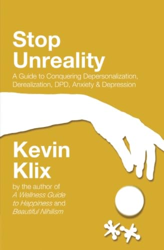 Stop Unreality: A Guide to Conquering Depersonalization, Derealization, DPD, Anxiety & Depression von Klix Artwork Ltd.