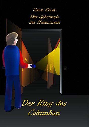 Das Geheimnis der Hexentüren: Der Ring des Columban von Books on Demand