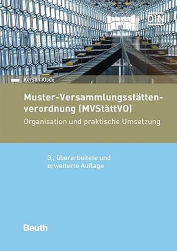 Muster-Versammlungsstättenverordnung (MVStättVO): Organisation und praktische Umsetzung (DIN Media Praxis)