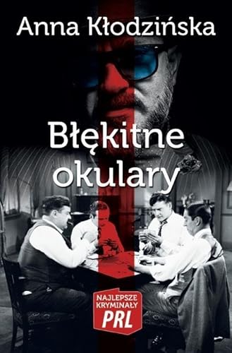Blekitne okulary Najlepsze kryminaly PRL
