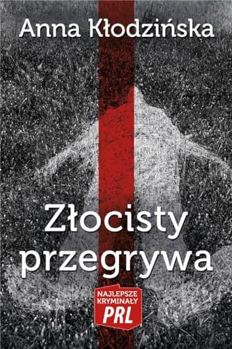 Złocisty przegrywa (NAJLEPSZE KRYMINAŁY PRL) von Ciekawe Miejsca