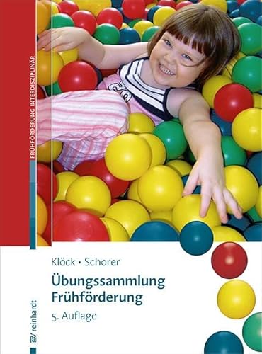 Übungssammlung Frühförderung: Kinder von 0-6 heilpädagogisch fördern (Beiträge zur Frühförderung interdisziplinär)