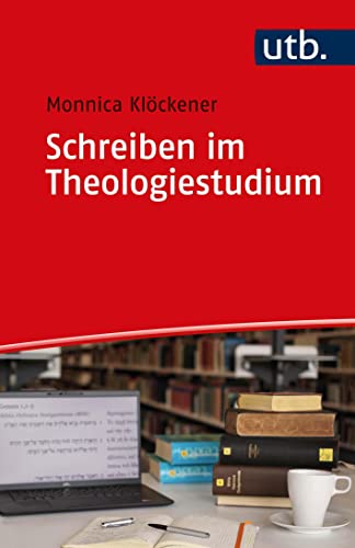 Schreiben im Theologiestudium (Schreiben im Studium) von UTB GmbH
