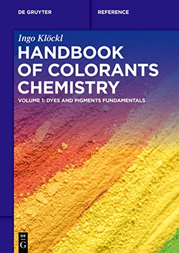 Handbook of Colorants Chemistry: Dyes and Pigments Fundamentals (De Gruyter Reference) von De Gruyter