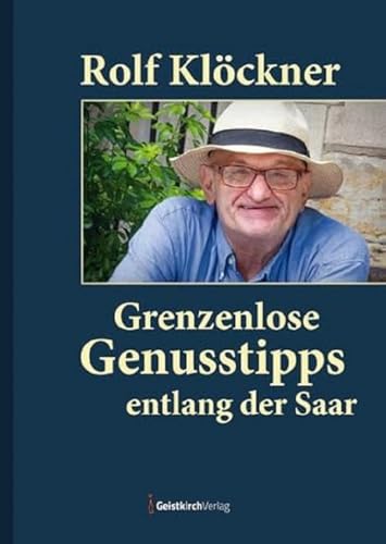 Grenzenlose Genusstipps entlang der Saar von Geistkirch-Verlag