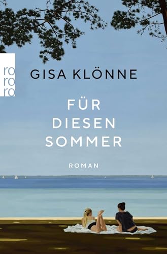 Für diesen Sommer: Roman | Von der Autorin des SPIEGEL Bestsellers "Das Lied der Stare nach dem Frost" von Rowohlt Taschenbuch