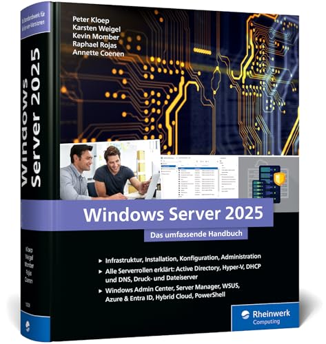 Windows Server 2025: Das umfassende Handbuch von den Microsoft-Experten. Praxiswissen für alle Windows-Admins. Aktuell zum Windows Server 20H2. von Rheinwerk Computing