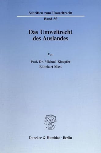 Das Umweltrecht des Auslandes. (Schriften zum Umweltrecht)