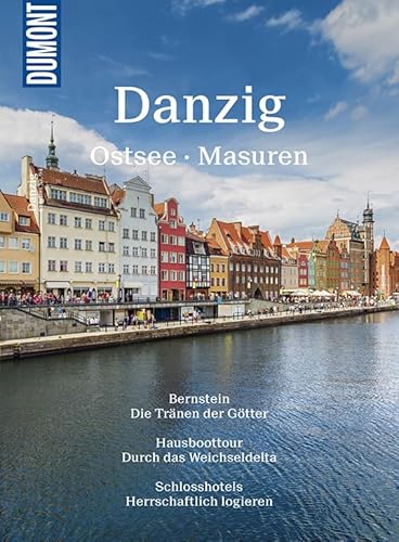 DuMont Bildatlas Danzig, Ostsee, Masuren: Unterwegs im Nordosten Polens