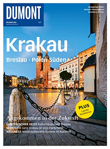 DuMont Bildatlas Krakau, Breslau, Polen Süden: Angekommen in der Zukunft