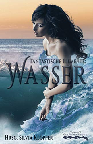 Fantastische Elemente: Wasser - Anthologie