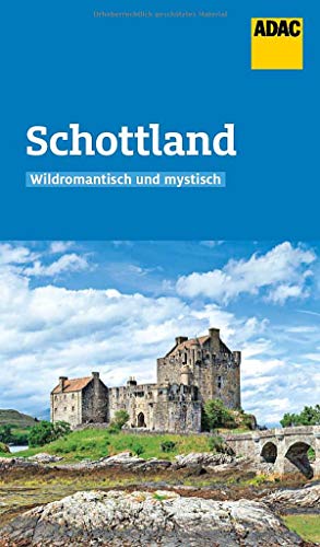 ADAC Reiseführer Schottland: Der Kompakte mit den ADAC Top Tipps und cleveren Klappenkarten ADAC Reiseführer Schottland: Der Kompakte mit den ADAC Top Tipps und cleveren Klappenkarten