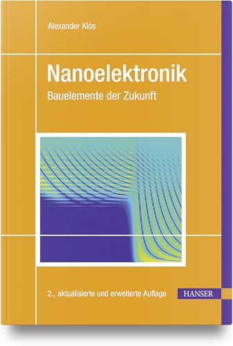 Nanoelektronik: Bauelemente der Zukunft von Carl Hanser Verlag GmbH & Co. KG