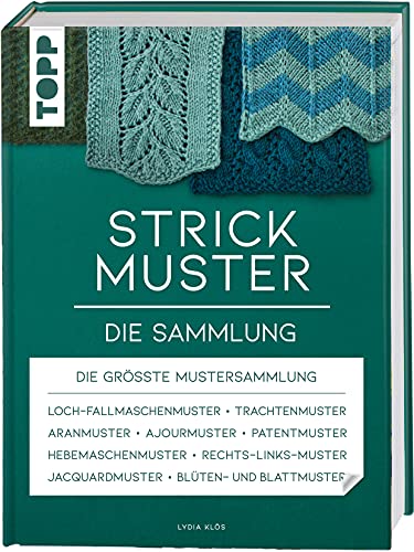 Strickmuster. Die Sammlung.: 500 Muster: Ajourmuster, Zopfmuster, Keltische Motive, Patentmuster u.v.m. von TOPP